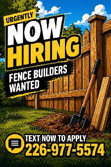 NOW HIRING: FENCE BUILDERS