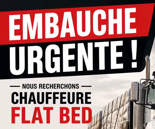 Embauche Chauffeur Flat Bed Urgent