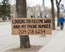 I'M LOOKING FOR FULLTIME WORK 204-218-6254.