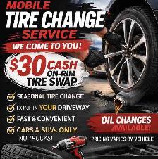 Need your tires put on? $30 Tire Change, and I go tonyou!