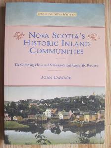 NOVA SCOTIA'S HISTORIC INLAND COMMUNITIES by Joan Dawson – 2022