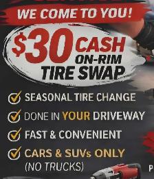 TIRE SWAP  - I COME TO YOU AND CAN DO SAME DAY!!