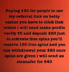 Paying $40 to use my referral link on Betty Casino
