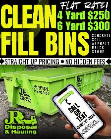 FLAT RATE CLEAN FILL BINS~ 4/6 YARD~$250~NO HIDDEN FEES