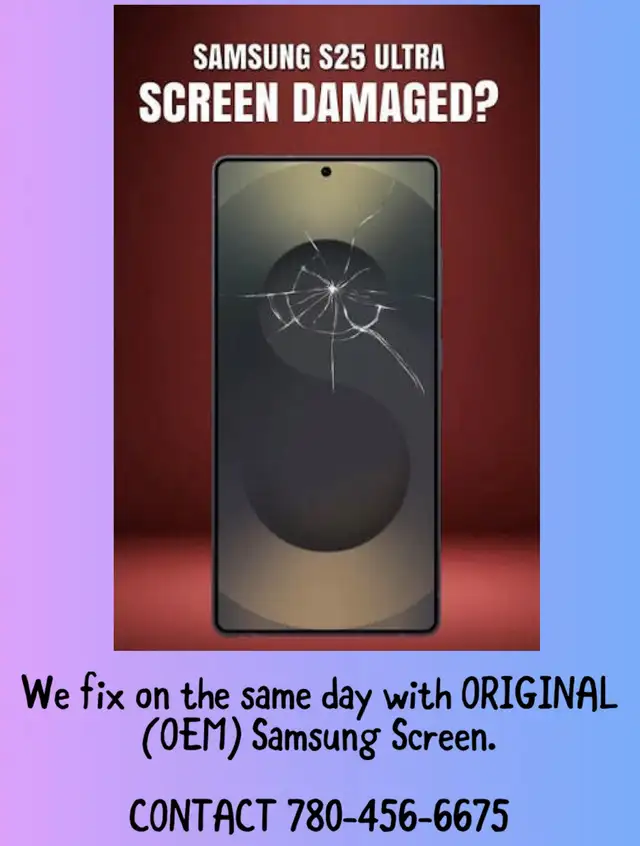 SAMSUNG AUTHORISED REPAIR FOR SAMSUNG S25 ULTRA (780-456-6675)