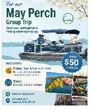 MAY PERCH FISHING GROUP – ONLY $50 / PERSON, YOU DRIVE IT