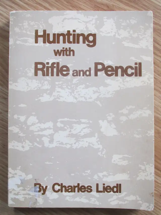 VINTAGE BOOK - HUNTING WITH RIFLE AND PENCIL – by Charles Liedl
