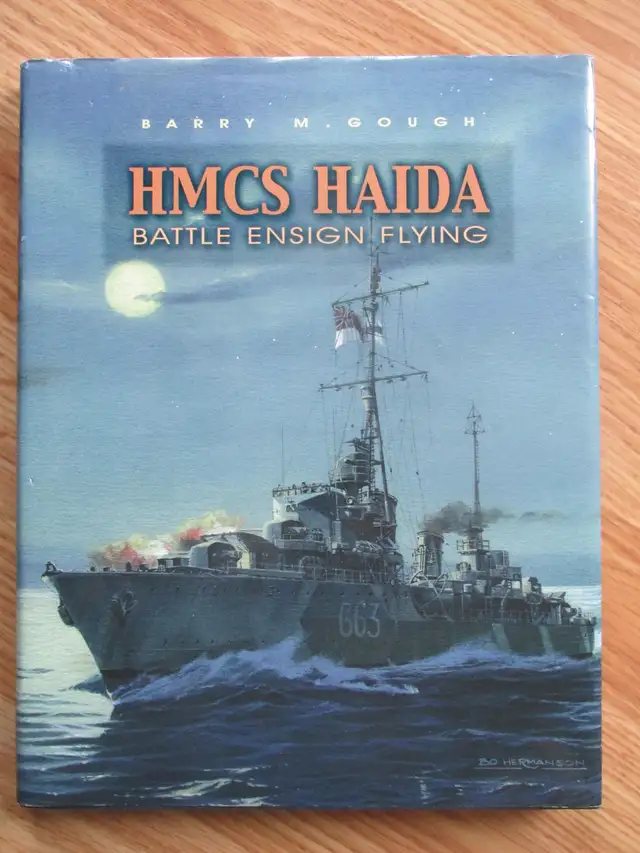 HMCS HAIDA Battle Ensign Flying by Barry M. Gough – 2001 HC