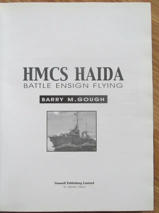 HMCS HAIDA Battle Ensign Flying by Barry M. Gough – 2001 HC - Photo 2