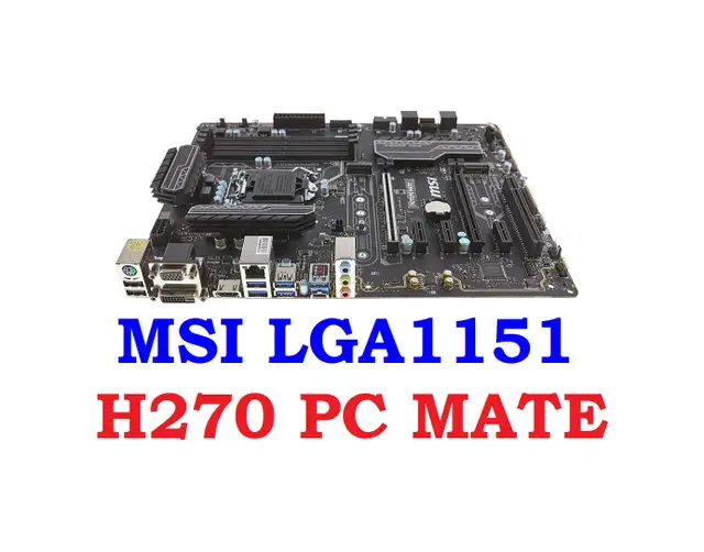 Motherboard MSI H270 PC MATE LGA1151: 65$