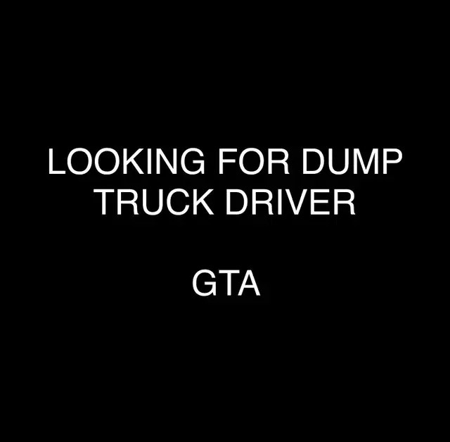 Looking for Dump Truck Driver