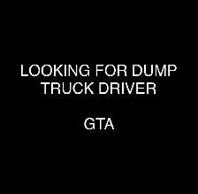 Looking for Dump Truck Driver