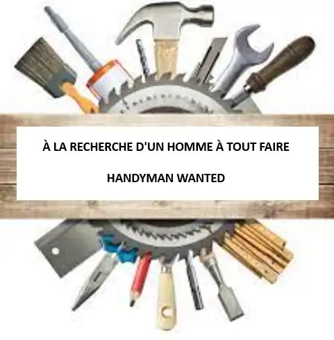 Recherche Homme à tout faire / Seeking Handyman