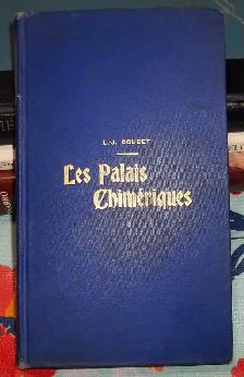 Les Palais Chimeriques.L.J.Doucet.1912 Hardcover edition