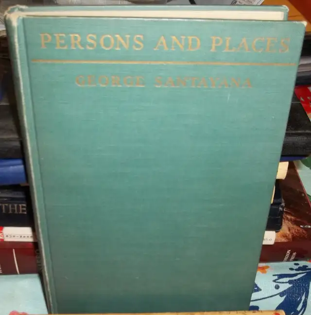 Persons and Places George Santayana.Hardcover 1944.