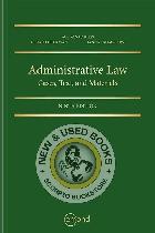 Administrative Law Cases Text and Materials 9E 9781774628041