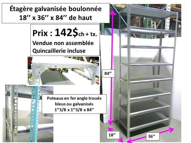 Étagères galvanisées boulonnées 18'',x36''x84'' et autres
