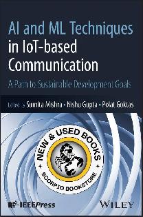 AI and ML Techniques in IoT-based Communication 9781394337231