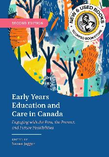 Early Years Education and Care in Canada 2E Jagger 9781773384726
