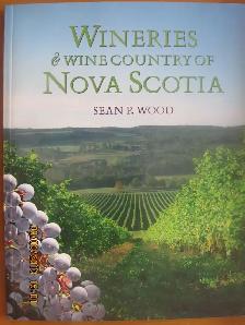 WINERIES & WINE COUNTRY OF NOVA SCOTIA by Sean P. Wood