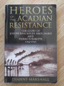 Heroes of the Acadian Resistance by Dianne Marshall - 2011 SC