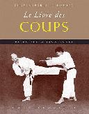 BUDO - Encyclopédie du combat LE LIVRE DES COUPS - 9782846171335