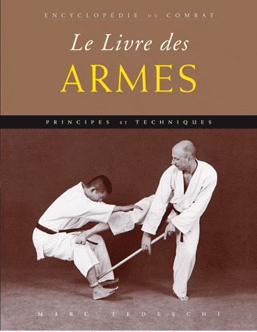 BUDO Éditions - Encyclopédie du combat  Le livre des ARMES