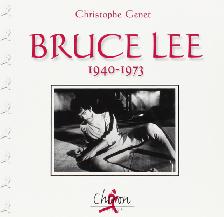 BIOGRAPHIE Bruce Lee 1940-1973 de Christophe Genet UPC: 97827027