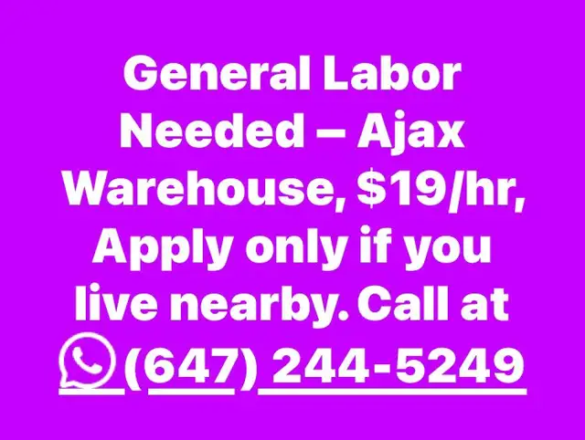 General Labor Needed-AJAX
