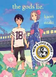 the gods lie. by Kaori Ozaki 9781942993360