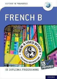 Oxford IB Diploma Programme: IB Prepared: French B 9780198424710