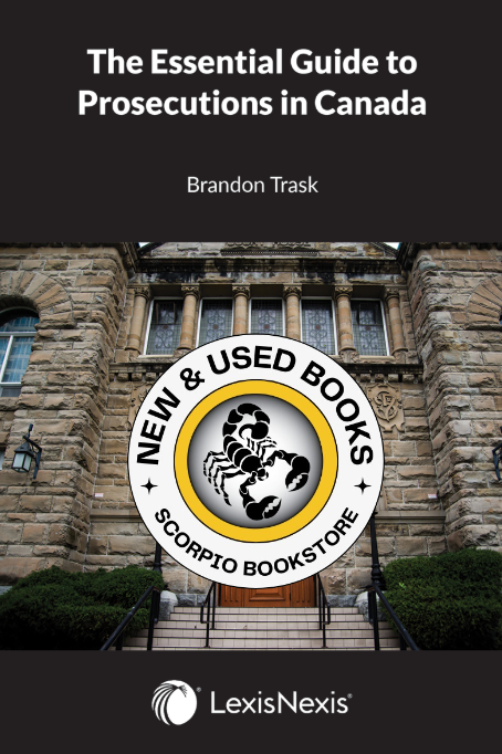 The Essential Guide to Prosecutions in Canada 9780433528951