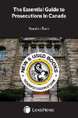 The Essential Guide to Prosecutions in Canada 9780433528951