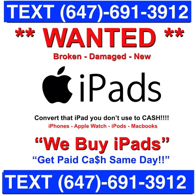 We Buy iPads New / Broken , Cracked- Cash Paid Same Day !!