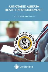 Annotated Alberta Health Information Act Hibbitt 9780433540359