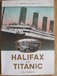 HALIFAX AND TITANIC by John Boileau – 2012 Signed