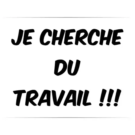 je cherche du travail Dispo Immediat