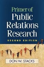 Primer of Public Relations Research 2E Stacks 9781593855956