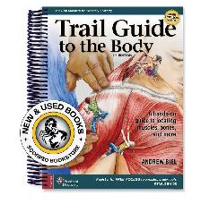 Trail Guide to the Body 7th Edition by Andrew Biel 9780998785073