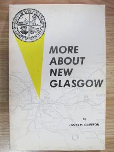 MORE ABOUT NEW GLASCOW by James M. Cameron - 1974 SC