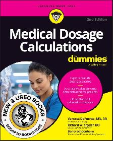 Medical Dosage Calculations For Dummies 2E 9781394375844