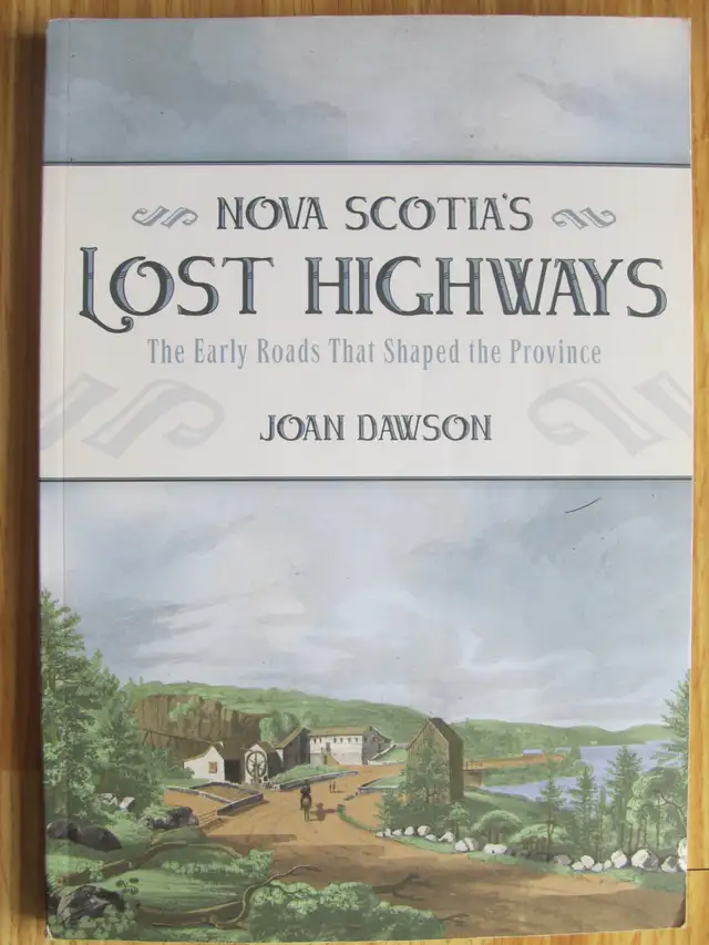 NOVA SCOTIA'S LOST HIGHWAYS by Joan Dawson – 2009