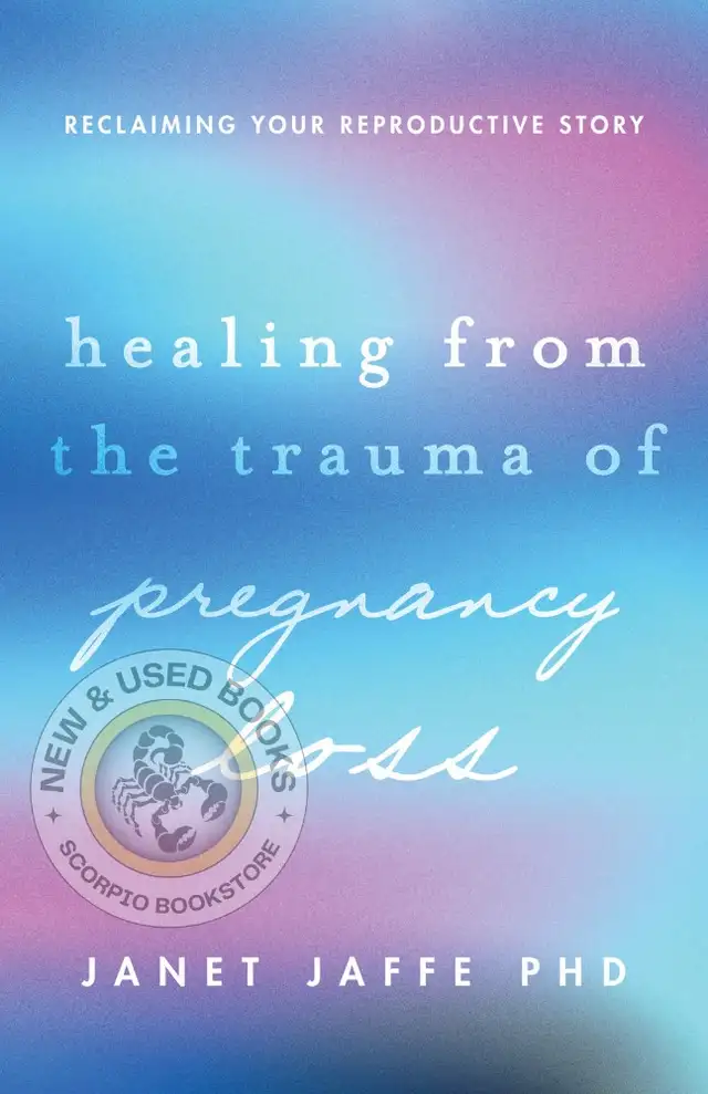 Healing From the Trauma of Pregnancy Loss Jaffe 9781433844416