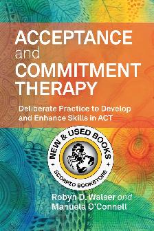 Acceptance and Commitment Therapy Walser 9781433844195