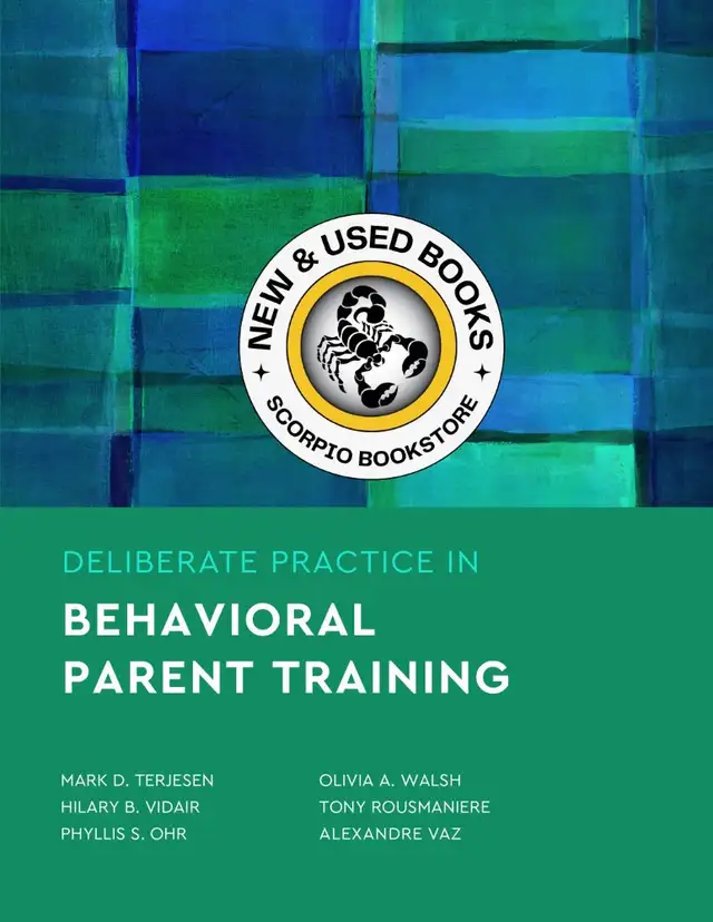 Deliberate Practice in Behavioral Parent Training 9781433840418