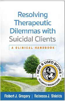 Resolving Therapeutic Dilemmas with Suicidal 9781462562671