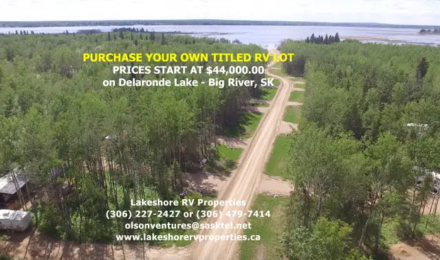 PURCHASE YOUR OWN TITLED RV LOT on Delaronde Lake – Big River, S