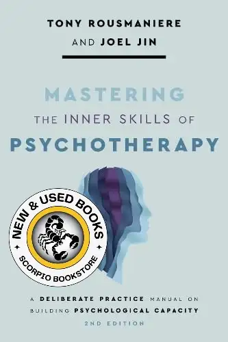 Mastering the Inner Skills of Psychotherapy 2E 9781433845000