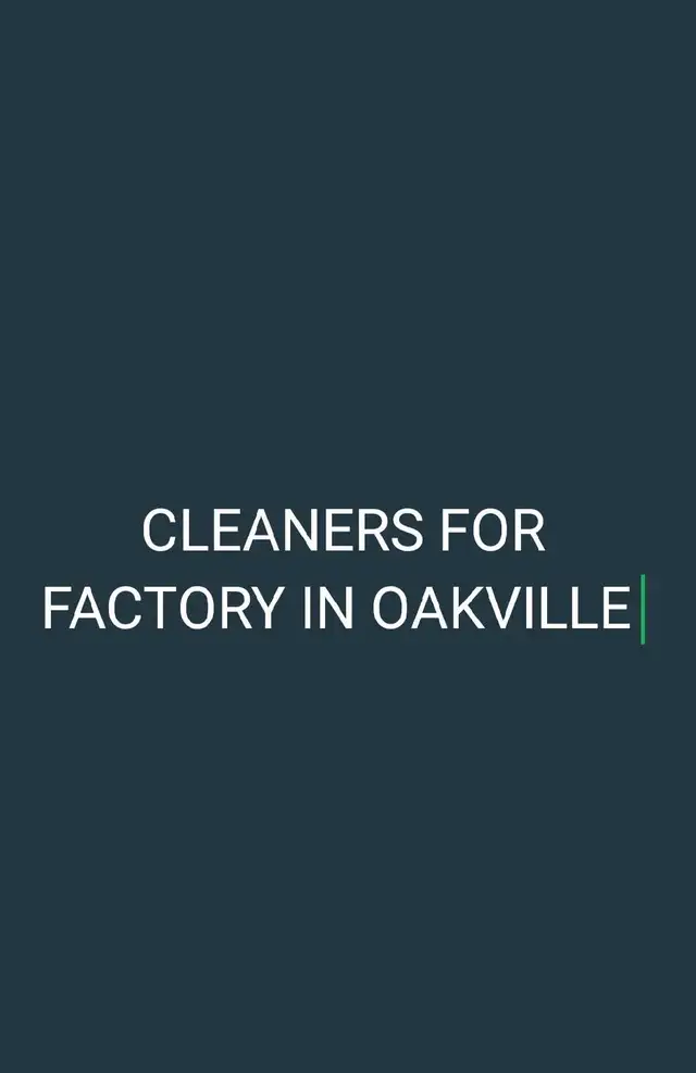 CLEANER FOR OAKVILLE FACTORY