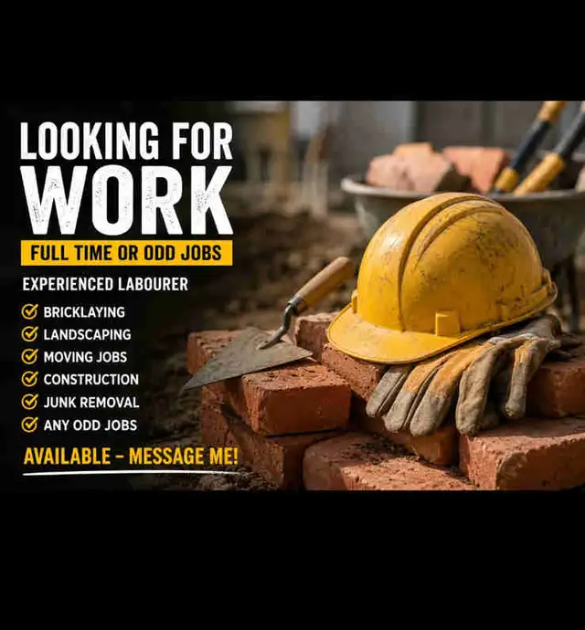 Looking for Full-Time Work or Odd Jobs – Experienced Labourer